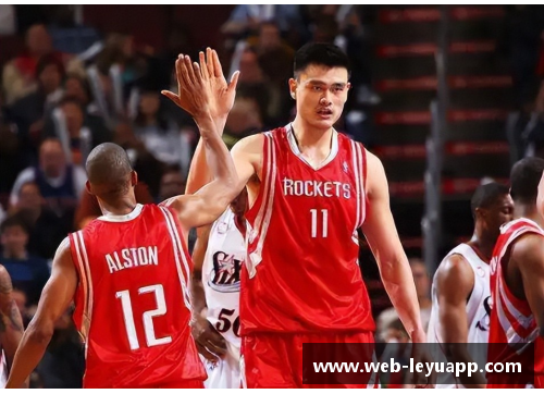 乐鱼姚明NBA辉煌时刻：巅峰岁月与不朽传奇